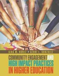 Community Engagement and High Impact Practices in Higher Education