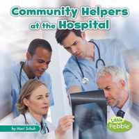 Community Helpers at the Hospital (Community Helpers on the Scene)