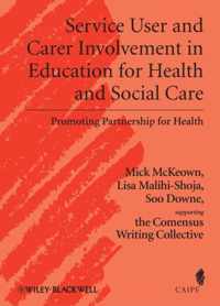 Service User and Carer Involvement in Education for Health and Social Care