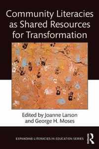 Community Literacies as Shared Resources for Transformation