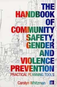 The Handbook of Community Safety Gender and Violence Prevention