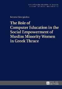 The Role of Computer Education in the Social Empowerment of Muslim Minority Women in Greek Thrace