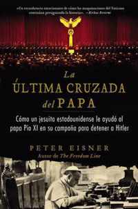 Ultima Cruzada del Papa (the Pope's Last Crusade - Spanish Edition)