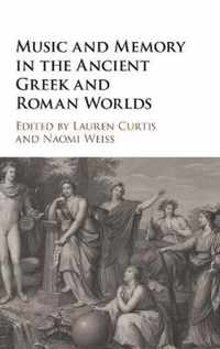 Music and Memory in the Ancient Greek and Roman Worlds