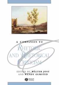 A Companion to Rhetoric and Rhetorical Criticism