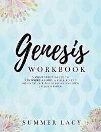 Genesis Workbook A Companion Guide to His Word Alone