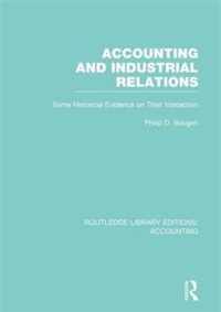 Accounting and Industrial Relations (Rle Accounting): Some Historical Evidence on Their Interaction