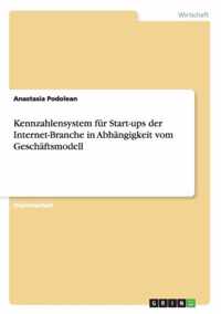 Kennzahlensystem fur Start-ups der Internet-Branche in Abhangigkeit vom Geschaftsmodell