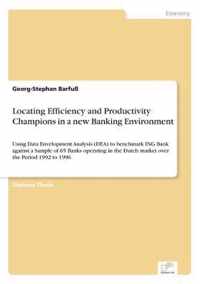 Locating Efficiency and Productivity Champions in a new Banking Environment