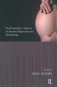 Psychoanalytic Aspects of Assisted Reproductive Technology