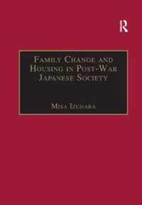 Family Change and Housing in Post-War Japanese Society