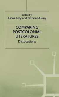 Comparing Postcolonial Literatures: Dislocations