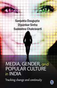 Media, Gender, and Popular Culture in India: Tracking Change and Continuity