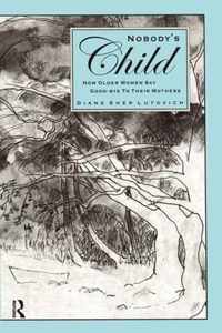 Nobody's Child: How Older Women Say Good-Bye to Their Mothers