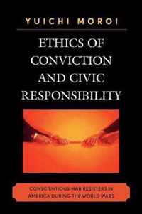 Ethics of Conviction and Civic Responsibility