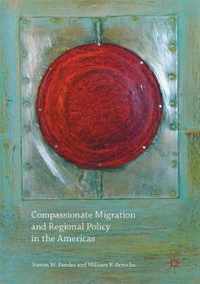 Compassionate Migration and Regional Policy in the Americas