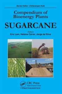 Compendium of Bioenergy Plants: Sugarcane