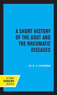 A Short History of the Gout and the Rheumatic Diseases