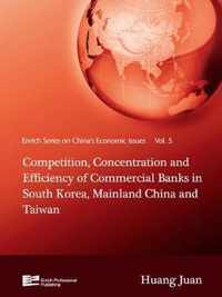 Competition, Concentration and Efficiency of Commercial Banks in South Korea, Mainland China and Taiwan