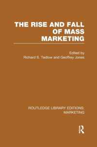 The Rise and Fall of Mass Marketing (RLE Marketing)