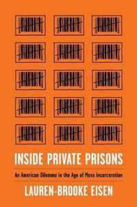 Inside Private Prisons: An American Dilemma in the Age of Mass Incarceration