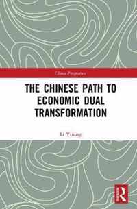 The Chinese Path to Economic Dual Transformation