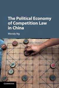 The Political Economy of Competition Law in China