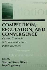 Competition, Regulation, and Convergence