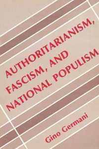 Authoritarianism, Fascism, and National Populism