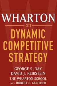 Wharton on Dynamic Competitive Strategy