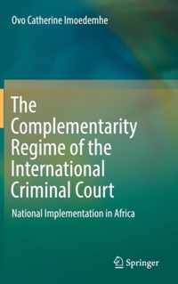 The Complementarity Regime of the International Criminal Court