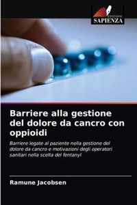 Barriere alla gestione del dolore da cancro con oppioidi