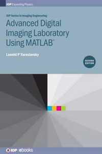 Advanced Digital Imaging Laboratory Using MATLAB®, 2nd Edition