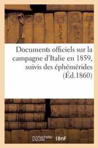 Documents Officiels Sur La Campagne d'Italie En 1859, Suivis Des Ephemerides Et Accompagnes