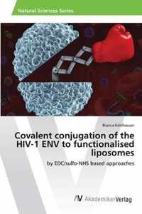 Covalent conjugation of the HIV-1 ENV to functionalised liposomes