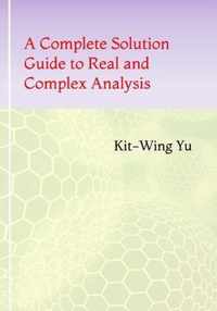 A Complete Solution Guide to Real and Complex Analysis