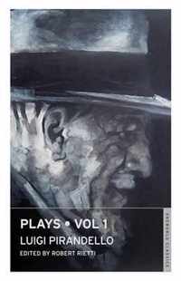 Plays Vol I Six Character in search of an Author and other Plays