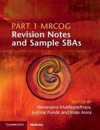 Part 1 MRCOG Revision Notes and Sample SBAs