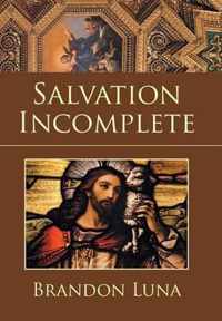 Salvation Incomplete