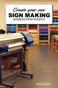 Create Your Own Signmaking Business from Scratch