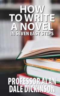 How to Write a Novel In Seven Easy Steps