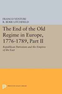 The End of the Old Regime in Europe, 1776-1789, - Republican Patriotism and the Empires of the East