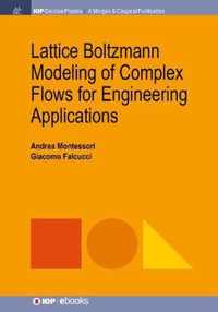 Lattice Boltzmann Modeling of Complex Flows for Engineering Applications