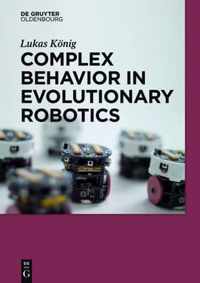 Complex Behavior in Evolutionary Robotics