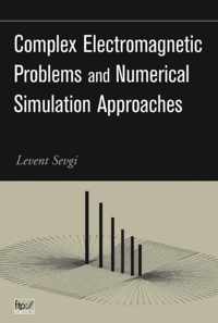 Complex Electromagnetic Problems and Numerical Simulation Approaches