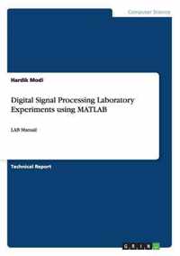 Digital Signal Processing Laboratory Experiments using MATLAB