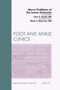 Nerve Problems Of The Lower Extremity, An Issue Of Foot And