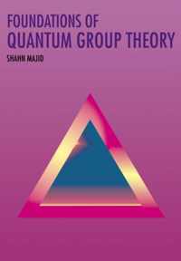 Foundations of Quantum Group Theory