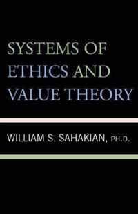 Systems of Ethics and Value Theory