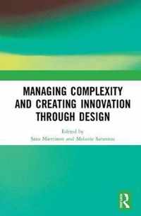 Managing Complexity and Creating Innovation through Design